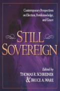 Picture of Still Sovereign: Contemporary Perspectives on Election, Foreknowledge, and Grace (Paperback)