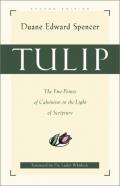 Picture of Tulip: The Five Points of Calvinism in the Light of Scripture (Paperback)