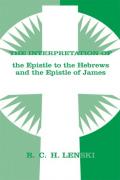 Picture of The Interpretation of the Epistle to the Hebrews and the Epistle of James (Lenski's Commentary on the New Testament) (Paperback)