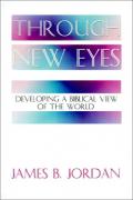 Picture of Through New Eyes: Developing a Biblical View of the World (Paperback)