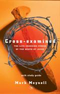 Picture of Cross-examined: The Life-changing Power of the Death of Jesus: With Study Guide (Paperback)