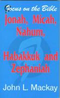 Picture of Jonah, Micah, Nahum, Habakkuk and Zephaniah (Focus on the Bible) (Paperback)