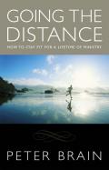 Picture of Going the Distance: How to Stay Fit for a Lifetime of Ministry (Paperback)