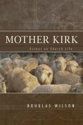 Picture of Mother Kirk: Essays and Forays in Practical Ecclesiology (Paperback)